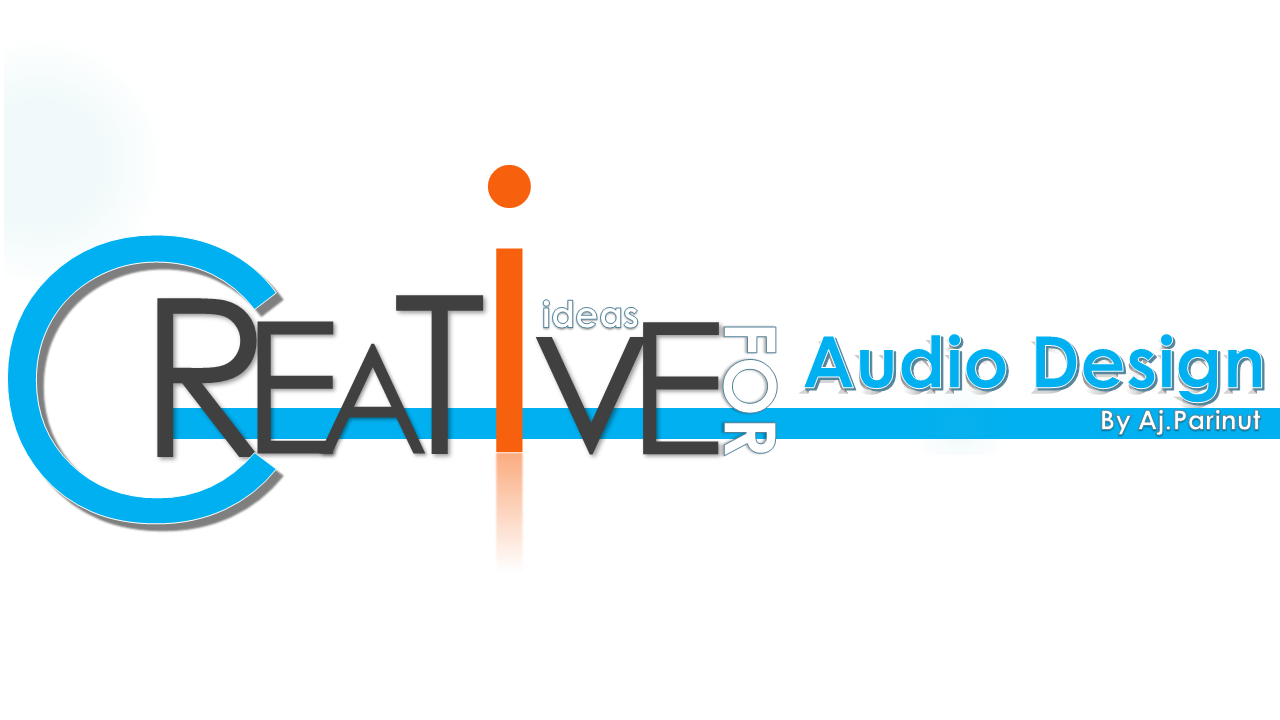 ความคิดสร้างสรรค์สำหรับการออกแบบสื่อเสียง | Creative Ideas for Audio Design 00540